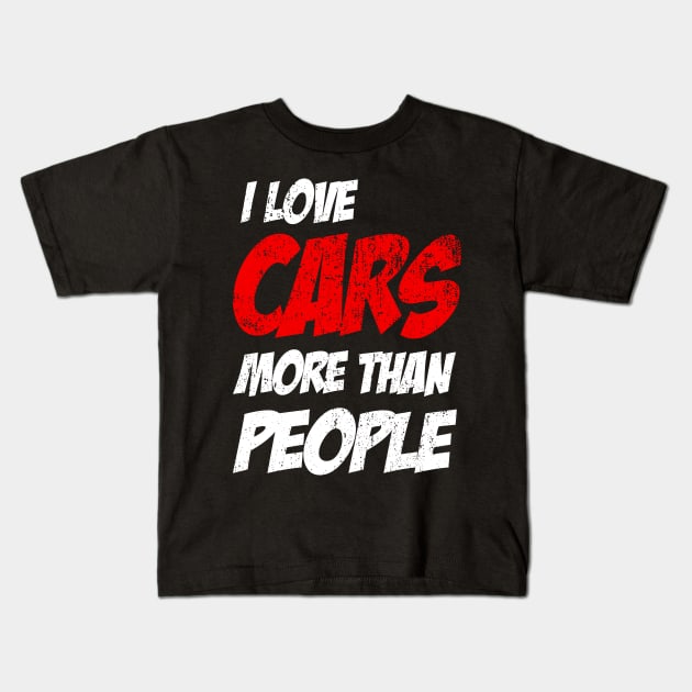 I love Cars More Than People Kids T-Shirt by HSDESIGNS